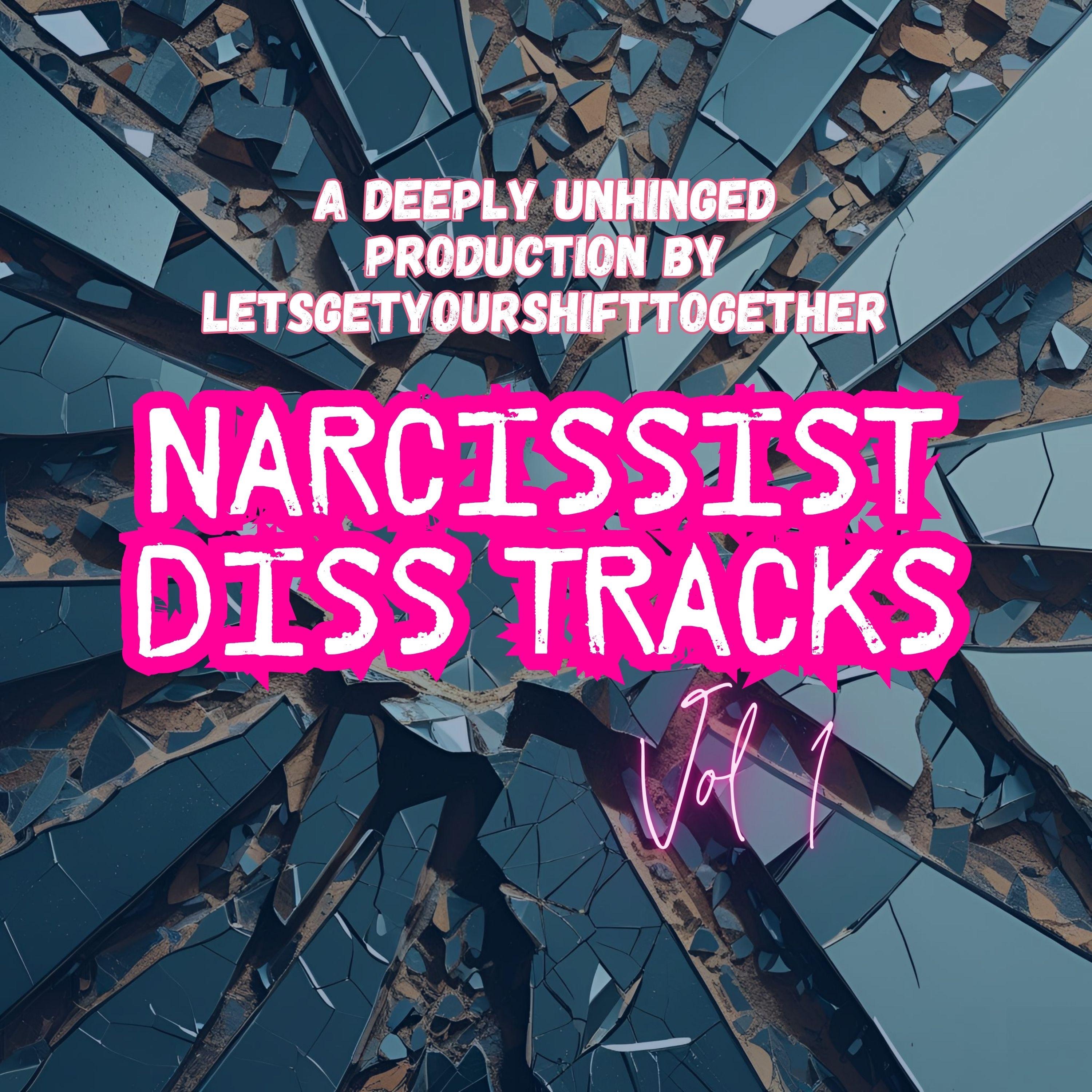 Narcissist Diss Tracks, Vol. 1
