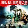 More Heat than the Sun Box Set Vol. 3 (Unabridged) - John Wiltshire