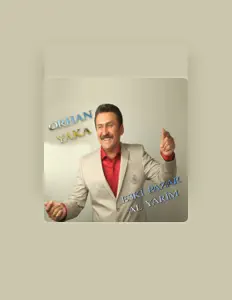 Poslechněte si interpreta Orhan Yaka, sledujte hudební videa, přečtěte si životopis, podívejte se na data turné a další informace.