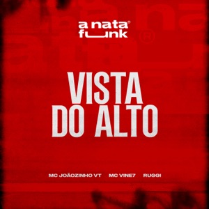 Vista do Alto (feat. MC Joãozinho VT & MC Vine7)