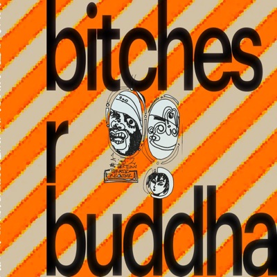 bitches r buddha