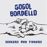 Seekers and Finders - Gogol Bordello