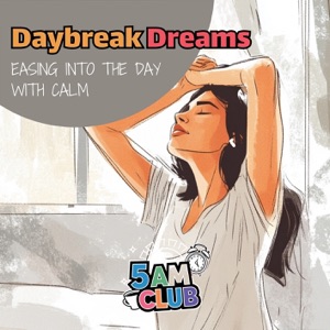 Daybreak Dreams: Easing into the Day with Calm
