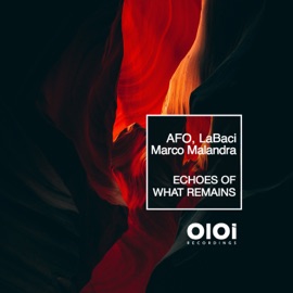 Echoes of What Remains AFO, Labaci & Marco Malandra