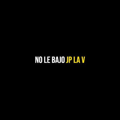 No Le Bajo - Single