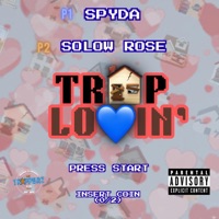 Trap Lovin' (feat. Solow Rose) - Single - Spyda