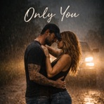 Only You - Single