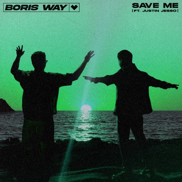 Boris Way, Justin Jesso - Save Me