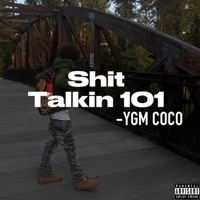 Shit Talkin 101 - Single - YGM COCO