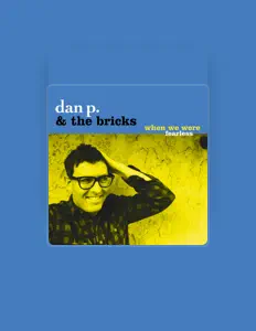 Listen to Dan P and the Bricks, watch music videos, read bio, see tour dates & more!