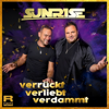 Verrückt Verliebt Verdammt - Sunrise
