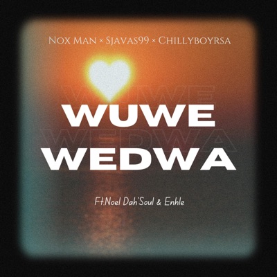 Wuwe Wedwa (feat. Noel Dah'Soul & Enhle) - Single