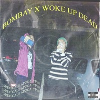 BOMBAY X WOKE UP DEAD (feat. Bombay1020) - Single - WOKE UP DEAD