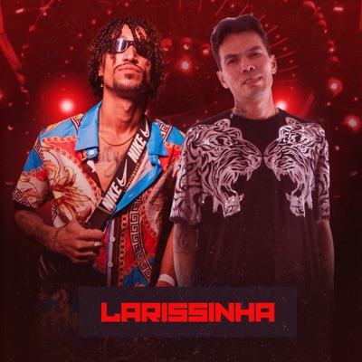 Larissinha (feat. Jacó do Piseiro) - Single