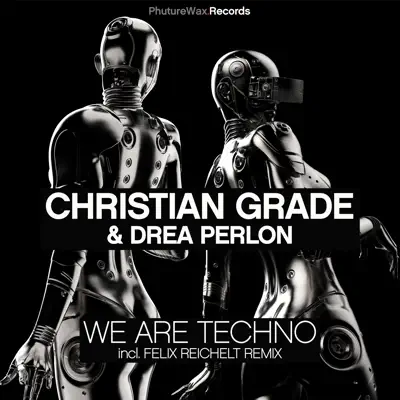 Listen to We Are Techno - Single by Christian Grade & Drea Perlon