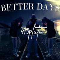 BETTER DAYS - Single - 413Pluto