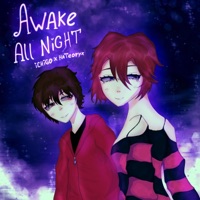 AWAKE ALL NIGHT - Single - Ichigo & hateoryx