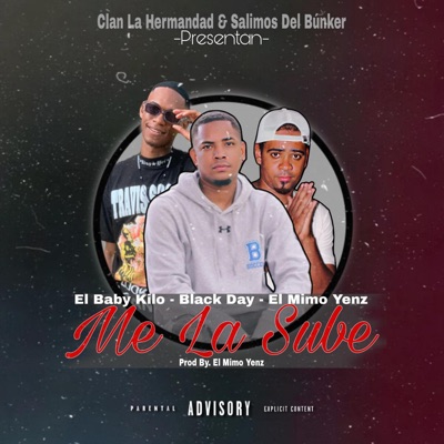 BLACK DAY (ME LA SUBE) (feat. EL MIMO YENZ & EL BABY KILO) - Single
