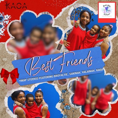 Best Friends (feat. BRoyaltie, Sakinah, ValainaH & KAOA) - Single