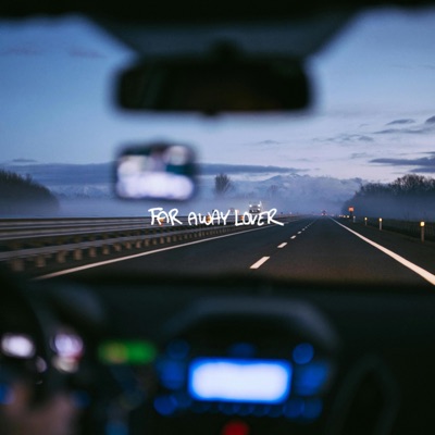 FAR AWAY LOVER - Single