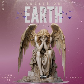 Angels on Earth (feat. Yun Jussie) Big Bucks