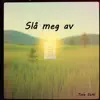 Tore StAI - Slå meg av