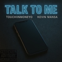 Talk To Me - Single - Touchiinmoneyo & Kevin Mansa