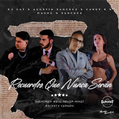 Recuerdos Que Nunca Serán (feat. Candy B & Mauro N Sanchez) [Bachata Version] - Single