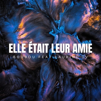 ELLE ÉTAIT LEUR AMIE (feat. Boubou) - Single
