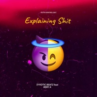 Explaining Shit (feat. B8by A) - Single - Sykotic Beatz