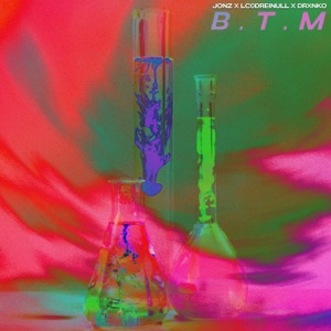 B.T.M (feat. drxnko)