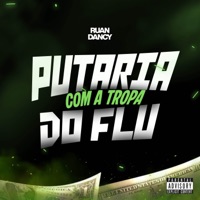PUTARIA COM A TROPA DO FLU - Single - RUAN DANCY