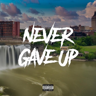Never Gave Up (feat. HXE) - Single