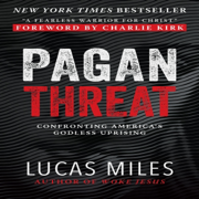 Pagan Threat: Confronting America's Godless Uprising (Unabridged)