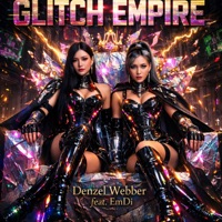 Glitch Empire - Denzel Webber & EMDI