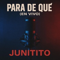 Para de Que (En Vivo) - Single - Junitito