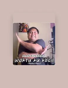 Man Kinabaluを聴いたり、ミュージックビデオを鑑賞したり、経歴やツアー日程などを確認したりしましょう！