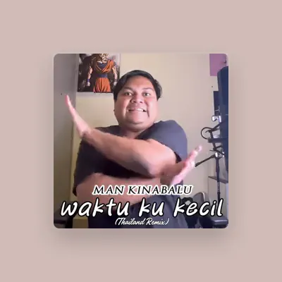 Listen to Man Kinabalu, watch music videos, read bio, see tour dates & more!