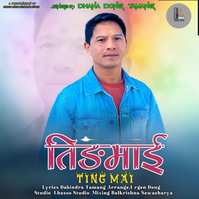 Tingmai(तिङमाई)- Dhana Dong Tamang  New Tamang Song  (feat. Dhana Dong Tamang) - Single
