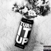 Turn It Up (feat. Tilley2x) - Single