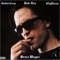 Bruce Wayne (feat. Jade Haa & $adboi Crxw) - Single - fiftyffaces