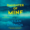 Daughter of Mine (Unabridged) - Megan Miranda
