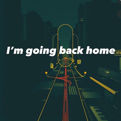 I'm Going Back Home - Single
