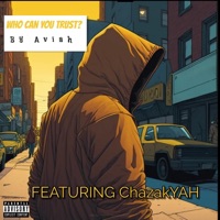 Who Can You Trust (feat. ChazakYAH) - Single - Aviah