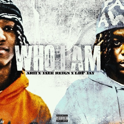 Who I Am (feat. Lbf Jay) - Single