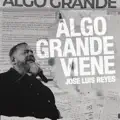 Algo Grande Viene