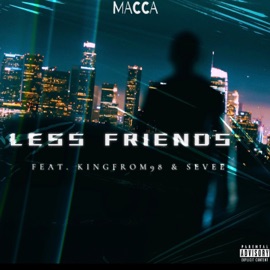 LESS FRIENDS (feat. KingFrom98) MACCA & Sevee