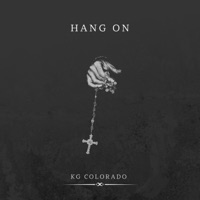 Hang On - Single - KG Colorado