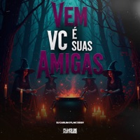 Vem Vc É Suas Amigas - Single - DJ CARLIM 011 & Mc DDSV