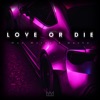 Love or Die